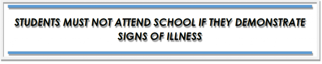 Do not attend school if you have any symptoms of illness